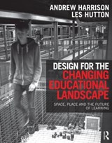 Design for the Changing Educational Landscape - Andrew Harrison ; Les Hutton - 9780415517584