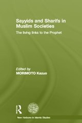 Sayyids and Sharifs in Muslim Societies - KAZUO (THE UNIVERSITY OF TOKYO,  Japan) Morimoto - 9780415519175
