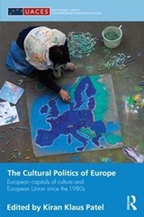 The Cultural Politics of Europe - KIRAN KLAUS (LUDWIG MAXIMILIAN UNIVERSITY,  Germany) Patel - 9780415521499