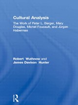 Cultural Analysis - Robert Wuthnow ; James Davison Hunter ; Albert J. Bergesen ; Edith Kurzweil - 9780415521598