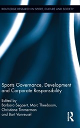 Sports Governance, Development and Corporate Responsibility - Barbara Segaert ; Marc Theeboom ; Christiane Timmerman ; Bart Vanreusel - 9780415522496