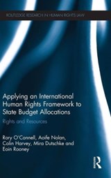 Applying an International Human Rights Framework to State Budget Allocations - RORY O'CONNELL ; AOIFE NOLAN ; COLIN (QUEEN'S UNIVERSITY,  Belfast, UK) Harvey ; Mira Dutschke ; Eoin Rooney - 9780415529785