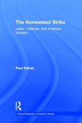The Homestead Strike - Paul Kahan - 9780415531931