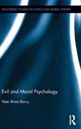 Evil and Moral Psychology - Peter Brian Barry - 9780415532907