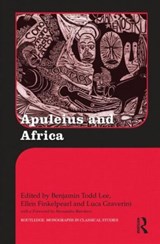 Apuleius and Africa - Benjamin Todd Lee ; Ellen Finkelpearl ; Luca Graverini - 9780415533096