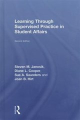 Learning Through Supervised Practice in Student Affairs - Steven Janosik ; Diane Cooper ; Sue Saunders ; Joan Hirt - 9780415534338