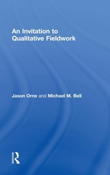 An Invitation to Qualitative Fieldwork - Jason Orne ; Michael Bell - 9780415536615