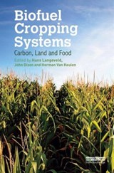 Biofuel Cropping Systems - HANS LANGEVELD ; JOHN (UNIVERSITY OF LANCASTER,  UK) Dixon ; Herman van Keulen - 9780415539531