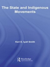 The State and Indigenous Movements - Keri E. Iyall Smith - 9780415542234