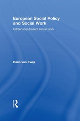 European Social Policy and Social Work - Hans van Ewijk - 9780415545211
