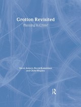 Grotton Revisited - STEVE (PLANNING OFFICER,  South Downs Society, UK) Ankers ; David (Planning Consultant and Senior Associate TRA Ltd, UK) Kaiserman ; Chris Shepley - 9780415546461