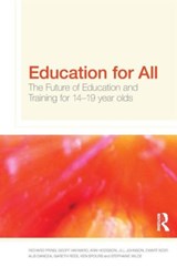 Education for All - RICHARD (UNIVERSITY OF OXFORD,  UK) Pring ; Geoffrey (University of Oxford, UK) Hayward ; Ann (Institute of Education, University of London, UK) Hodgson ; Jill (Head of Outreach at UCAS, UK) Johnson ; Ewart Keep ; Alis Oancea ; Gareth (Cardiff University) Rees ; Ken (Institute of Education, Universi - 9780415547222
