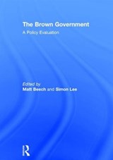 The Brown Government - MATT (UNIVERSITY OF HULL,  UK) Beech ; Simon (University of Hull) Lee - 9780415549806