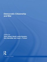 Democratic Citizenship and War - Yoav Peled ; Noah Lewin-Epstein ; Guy Mundlak ; Jean Cohen - 9780415552240