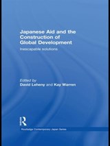 Japanese Aid and the Construction of Global Development - David Leheny ; Kay Warren - 9780415554480