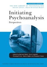 Initiating Psychoanalysis - BERNARD REITH ; SVEN (SWEDISH PSYCHOANALYTICAL SOCIETY,  Sweden) Lagerloef ; Penelope Crick ; Mette (Danish Psychoanalytic Society, Denmark) Moller ; Elisabeth (Vienna Psychoanalytical Society, Austria) Skale - 9780415554978