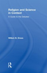 Religion and Science in Context - Willem B. Drees - 9780415556163