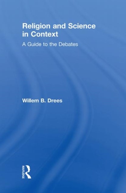 Religion and Science in Context, Willem B. Drees - Gebonden - 9780415556163