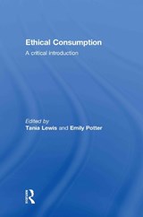 Ethical Consumption - TANIA (RMIT UNIVERSITY,  Melbourne, Victoria, Australia) Lewis ; Emily Potter - 9780415558242