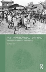 Post-War Borneo, 1945-1950 - Ooi Keat Gin - 9780415559591