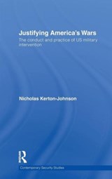 Justifying America's Wars - Nicholas Kerton-Johnson - 9780415561686