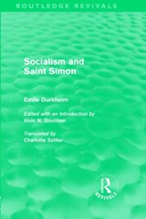 Socialism and Saint-Simon (Routledge Revivals) - Emile Durkheim - 9780415562881