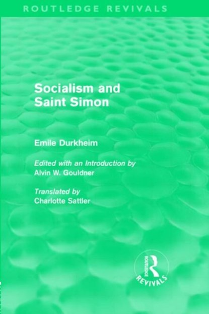 Socialism and Saint-Simon (Routledge Revivals), Emile Durkheim - Gebonden - 9780415562881