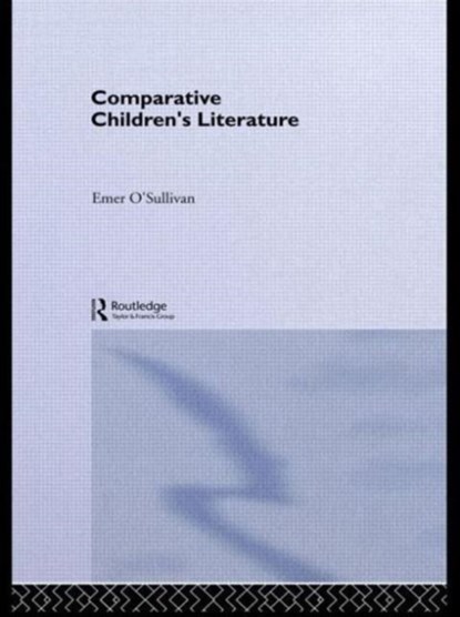 Comparative Children's Literature, Emer O'Sullivan - Paperback - 9780415564120