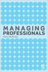 Managing Professionals - HANS (DELFT UNIVERSITY OF TECHNOLOGY,  Netherlands) de Bruijn - 9780415565097