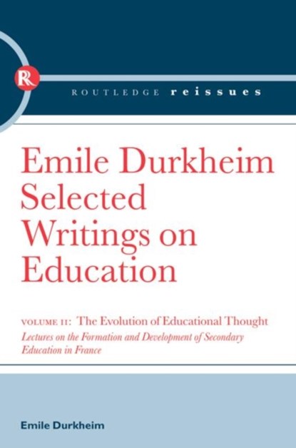 The Evolution of Educational Thought, Emile Durkheim - Paperback - 9780415569064
