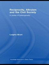 Reciprocity, Altruism and the Civil Society - Luigino Bruni - 9780415569644