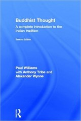 Buddhist Thought - PAUL (BRITISH PSYCHOANALYTICAL SOCIETY,  UK) Williams ; Anthony Tribe ; Alexander (Clay Sanskrit Library, UK) Wynne - 9780415571784
