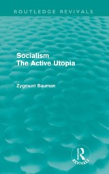 Socialism the Active Utopia (Routledge Revivals) - Zygmunt Bauman - 9780415573085