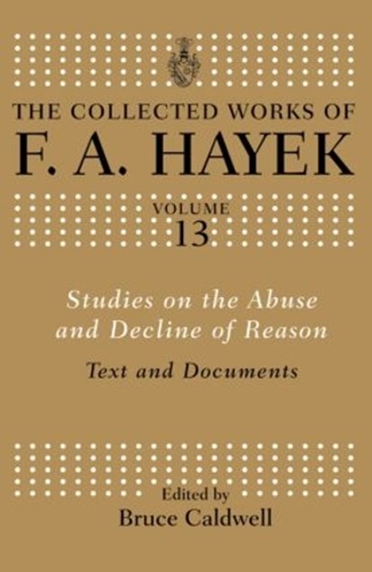Studies on the Abuse and Decline of Reason, F.A Hayek - Gebonden - 9780415573832