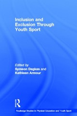 Inclusion and Exclusion Through Youth Sport - SYMEON DAGKAS ; KATHLEEN (UNIVERSITY OF BIRMINGHAM,  UK) Armour - 9780415578035