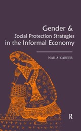 Gender & Social Protection Strategies in the Informal Economy - NAILA (LONDON SCHOOL OF ECONOMICS,  UK) Kabeer - 9780415578257