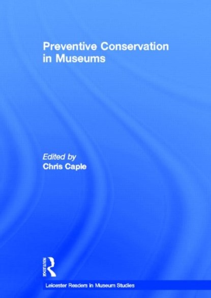 Preventive Conservation in Museums, Chris Caple - Gebonden - 9780415579698