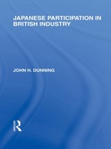 Japanese Participation in British Industry - John Dunning - 9780415580274