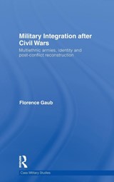 Military Integration after Civil Wars - Florence Gaub - 9780415580946