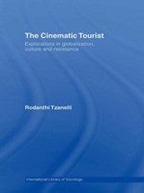 The Cinematic Tourist - RODANTHI (UNIVERSITY OF LEEDS,  UK) Tzanelli - 9780415581325