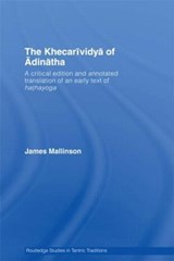 The Khecarividya of Adinatha - JAMES (CLAY SANSKRIT LIBRARY,  UK) Mallinson - 9780415586139