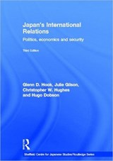 Japan's International Relations - GLENN D. HOOK ; JULIE GILSON ; CHRISTOPHER W. (UNIVERSITY OF WARWICK,  UK) Hughes ; Hugo Dobson - 9780415587426
