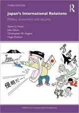 Japan's International Relations - GLENN D. HOOK ; JULIE GILSON ; CHRISTOPHER W. (UNIVERSITY OF WARWICK,  UK) Hughes ; Hugo Dobson - 9780415587433