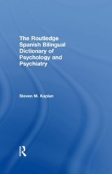 The Routledge Spanish Bilingual Dictionary of Psychology and Psychiatry - Steven Kaplan - 9780415587747