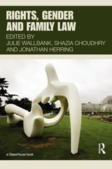 Rights, Gender and Family Law - JULIE (UNIVERSITY OF LEEDS,  Leeds, England, UK) Wallbank ; Shazia Choudhry ; Jonathan (University of Oxford, UK) Herring - 9780415589581