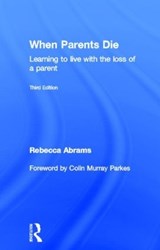 When Parents Die - REBECCA (FREELANCE JOURNALIST AND AUTHOR,  UK) Abrams - 9780415590112