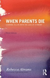 When Parents Die - Rebecca (Freelance journalist and author Abrams - 9780415590129