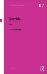 Derrida for Architects | Richard Coyne | 