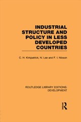 Industrial Structure and Policy in Less Developed Countries - Colin Kirkpatrick ; N. Lee ; Fred Nixson - 9780415593717