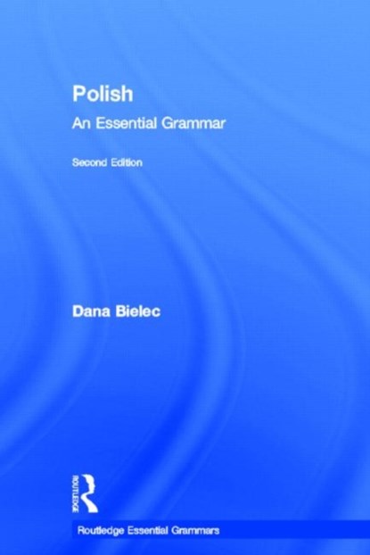 Polish: An Essential Grammar, Dana Bielec - Gebonden - 9780415595582